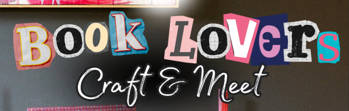 Book Lovers Craft & Meet!