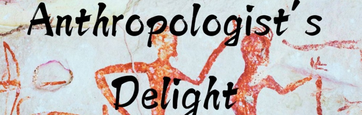 Anthropologist's Delight