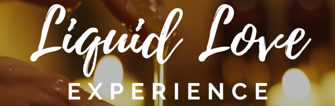 Liquid Love experience (July)