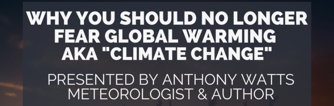 Why You Should No Longer Fear Global Warming aka “Climate Change”