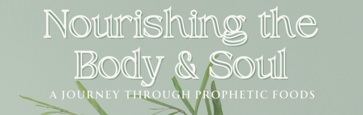 Nourishing the Body & Soul: A Journey Through Prophetic Foods