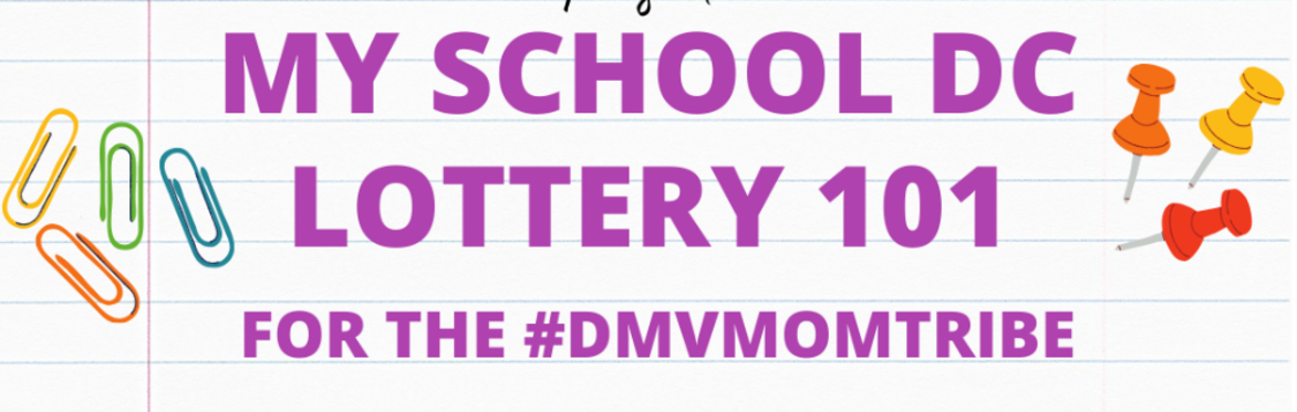 DMVMOMTRIBE X MYSCHOOLDC LOTTERY 101
