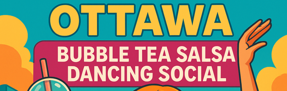 Ottawa - Bubble Tea & Salsa Dancing Social