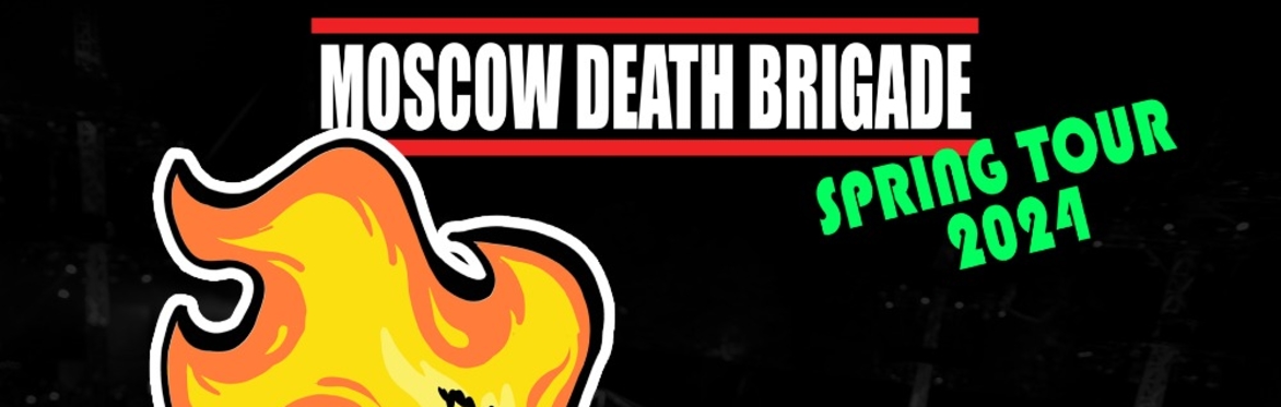 Moscow Death Brigade + support