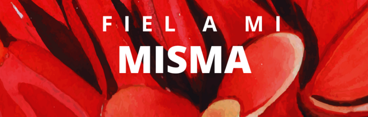 The text "Fiel a mi Misma" on a field of red poppies
