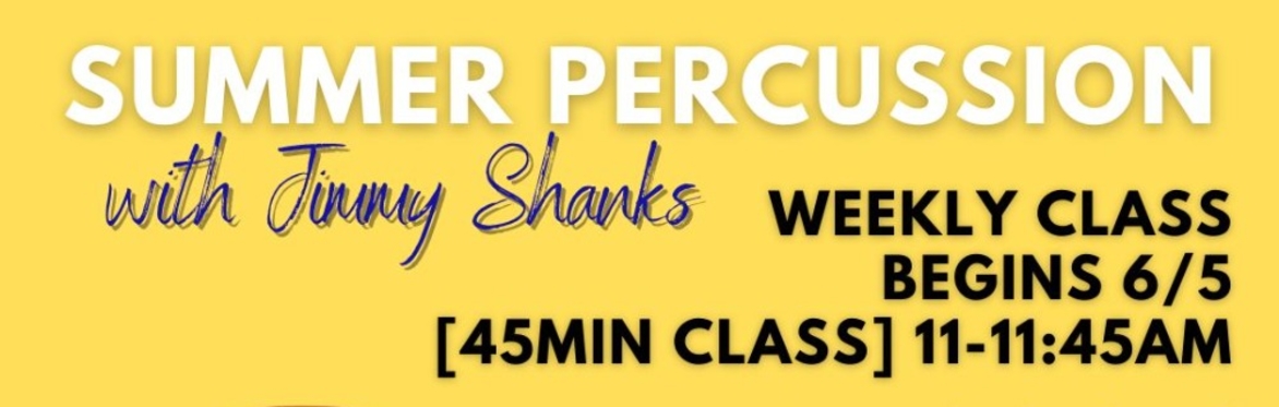 SUMMER PERCUSSION (Ages 9-11) THURSDAYS