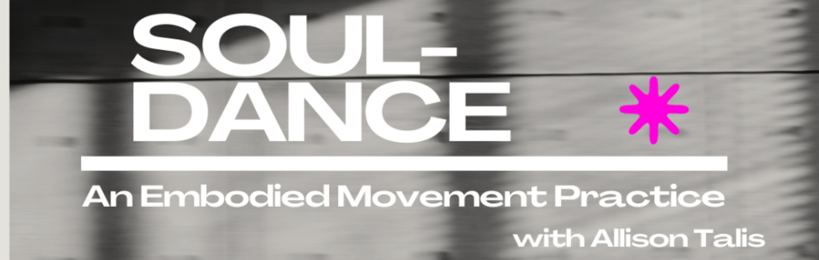 Soul Dance- an Embodied Movement Practice