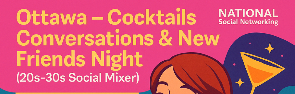 Ottawa – Cocktails, Conversations & New Friends Night (20s–30s Social Mixer)