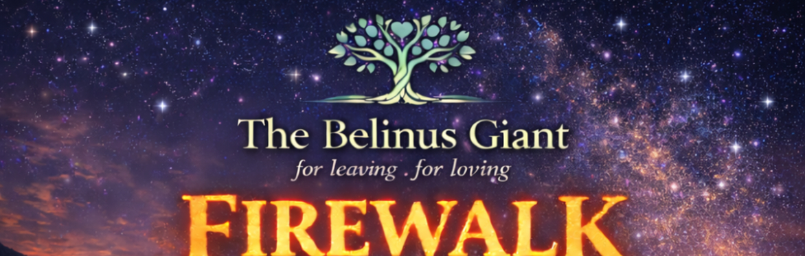 Belinus Rising - A Ceremonial Firewalk of Courage, Growth and Transformation