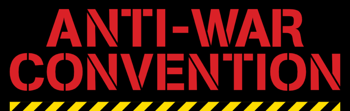 Anti-war Convention: Stop the Drive to War
