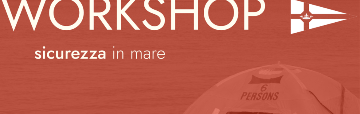 WORKSHOP - Sicurezza in Mare