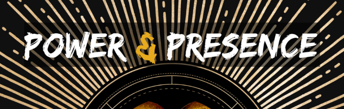 POWER & PRESENCE course