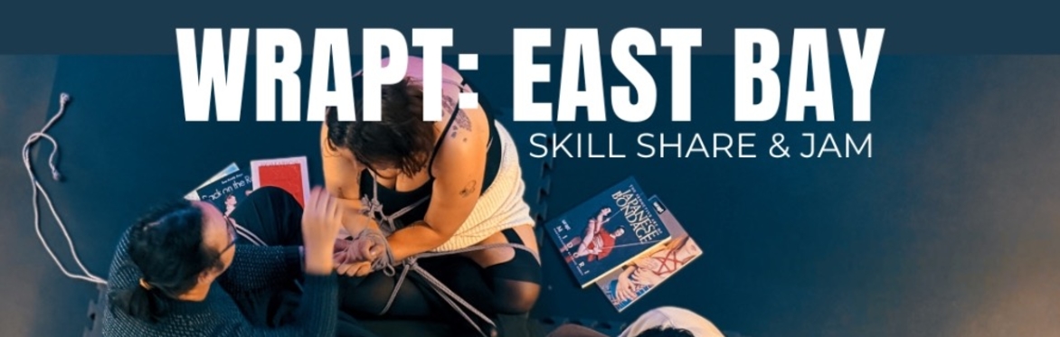 Wrapt: East Bay Skill Share & Jam. COSTUME EDITION!
