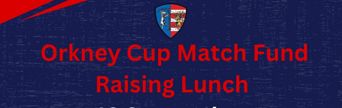 Orkney Cup Match Fund Raising Lunch