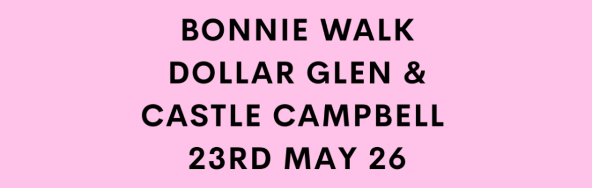 Bonnie Walk - Dollar Glen and Castle Campbell (women only)