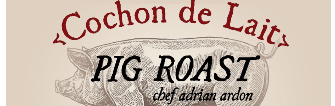 Cochon de Lait, Pig Roast, June 30th