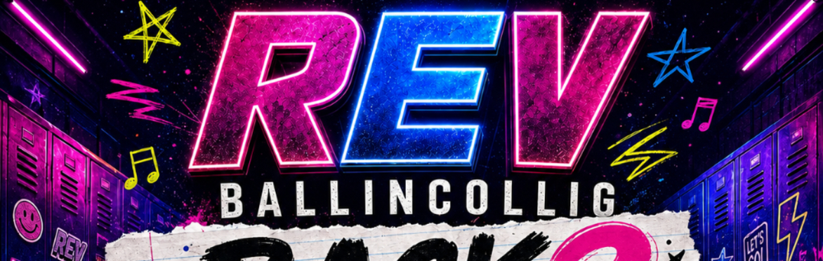 Rev Ballincollig 1st & 2nd Back 2 School Disco with special guest