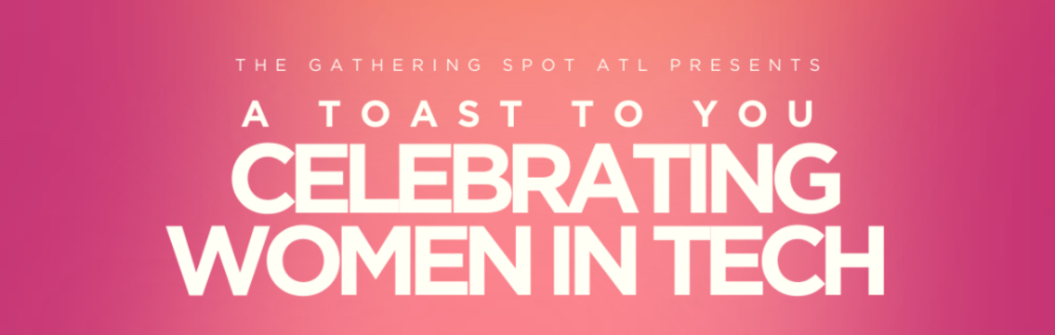 Toast to You: Celebrating Women in Tech