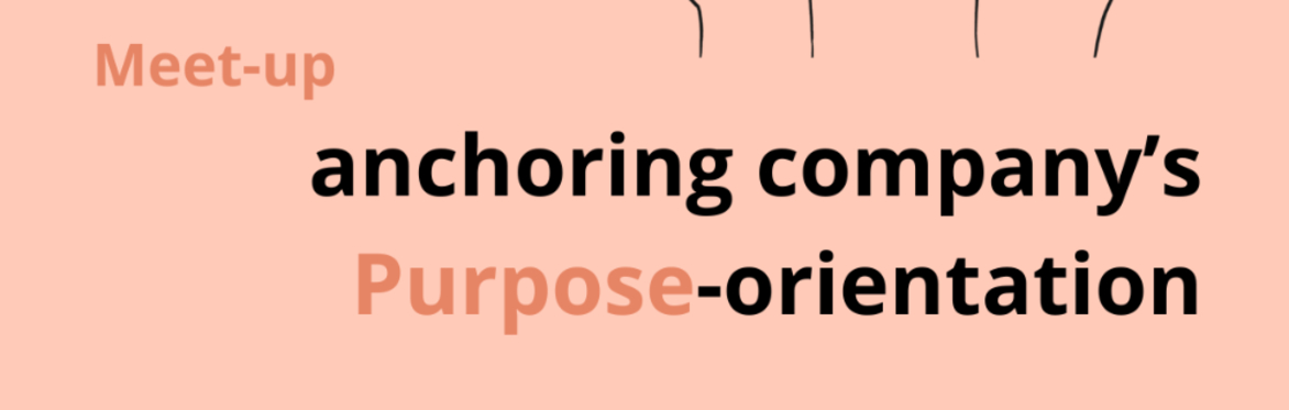 Meet-up: anchoring the Purpose-orientation in your company