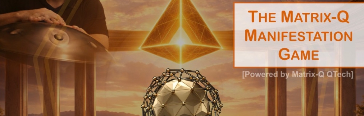 🌌 The Matrix-Q Manifestation Games: Turn Intention into Reality