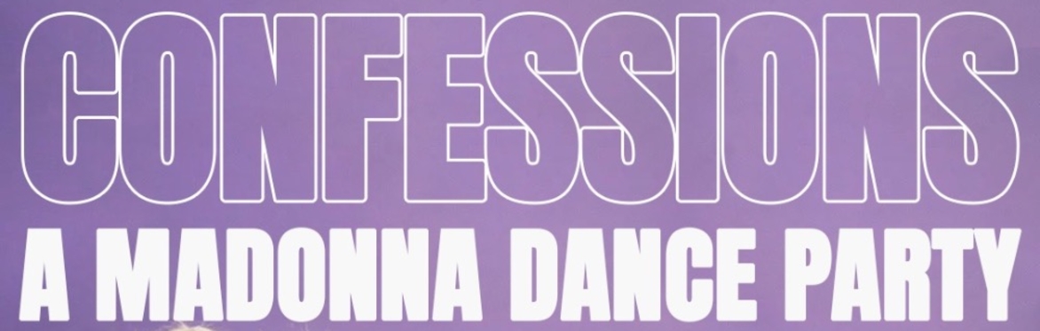 CONFESSIONS  A Madonna Dance Party
