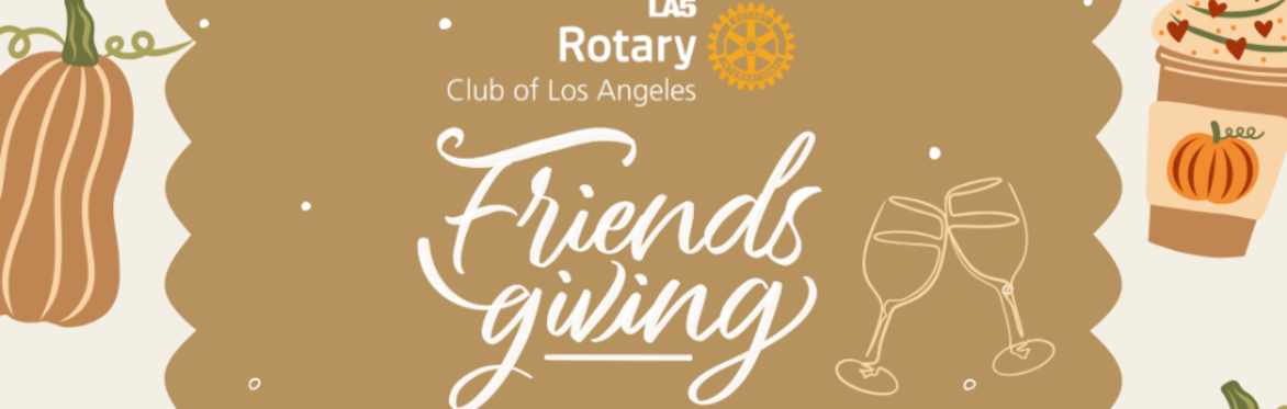 Friendsgiving with Rotary LA5