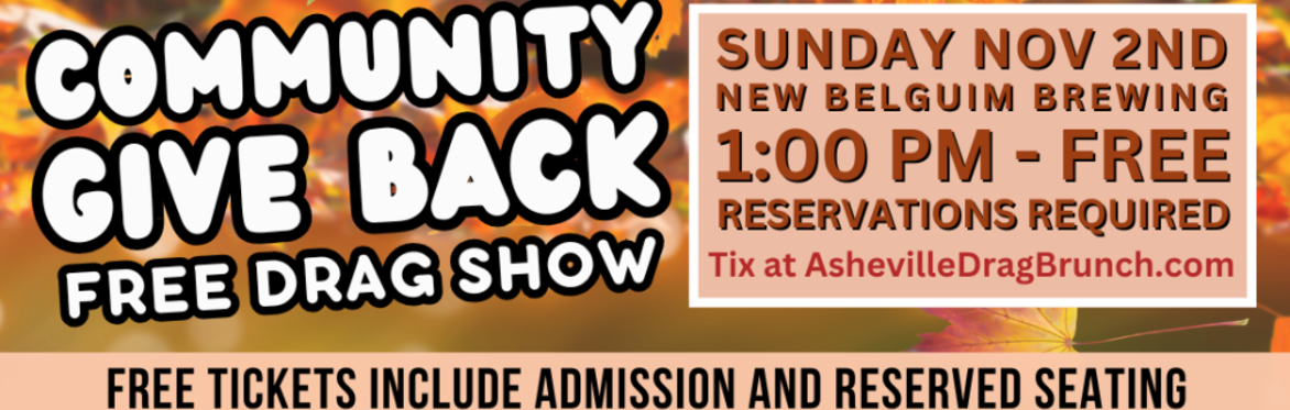 Nov. 2nd Asheville Drag Brunch FREE Show (Tickets Required) Fundraiser for Sunrise Community (All ages)