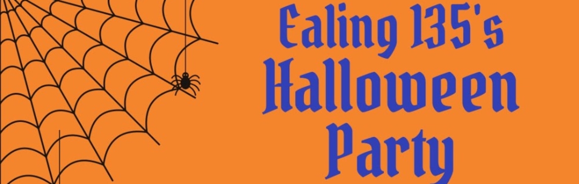 Ealing 135 Halloween Party 🎃 (17th October 2026)