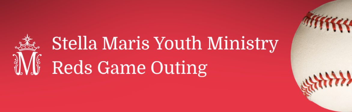 Stella Maris Youth Ministry Reds Game Outing