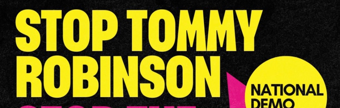STOP TOMMY ROBINSON • STOP THE FAR RIGHT • Coach to London 26 October