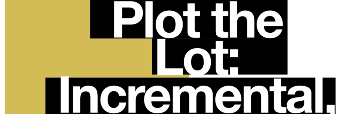 Plot the Lot: Incremental, Communal, Citizen Developers
