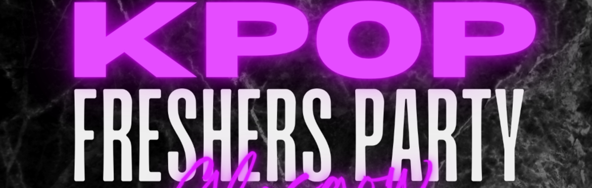 KPOP FRESHERS GLASGOW