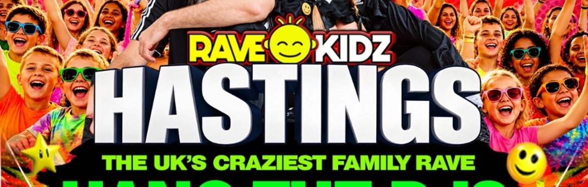 RAVE KIDZ - HASTINGS