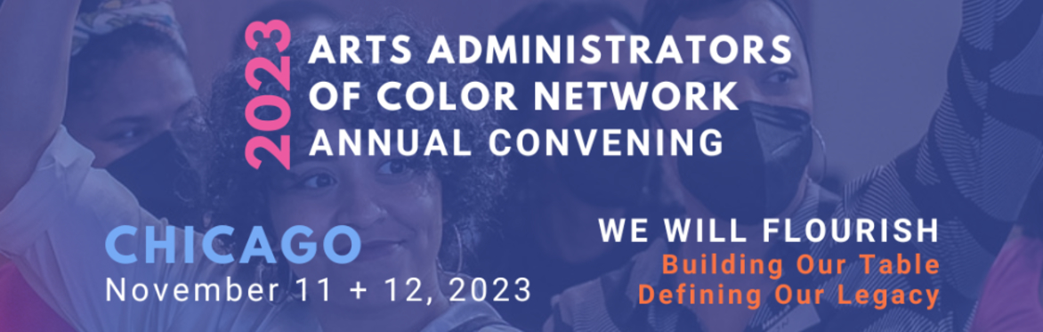 2023 Arts Administrators of Color Network Annual Convening