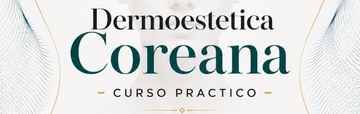 CURSO DERMOESTETICA COREANA – FORMACIÓN PRESENCIAL EN SEÚL (6 días) ·  (RESERVA)