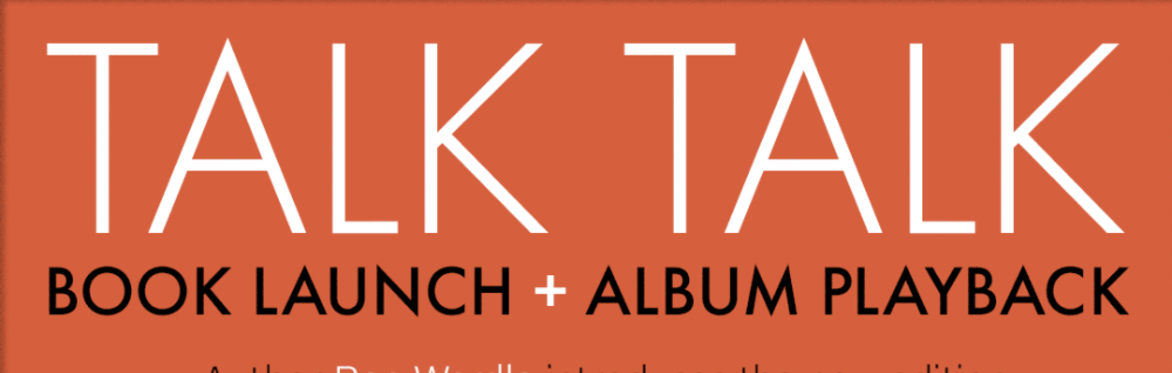 Talk Talk book launch night + Spirit of Eden playback