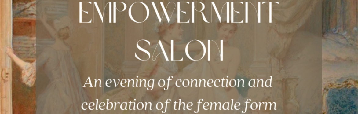 The Empowerment Salon: A Celebration of the Female Form