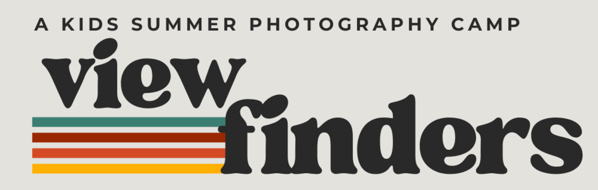 Viewfinders: A Kids Summer Photography Camp (Week 1)