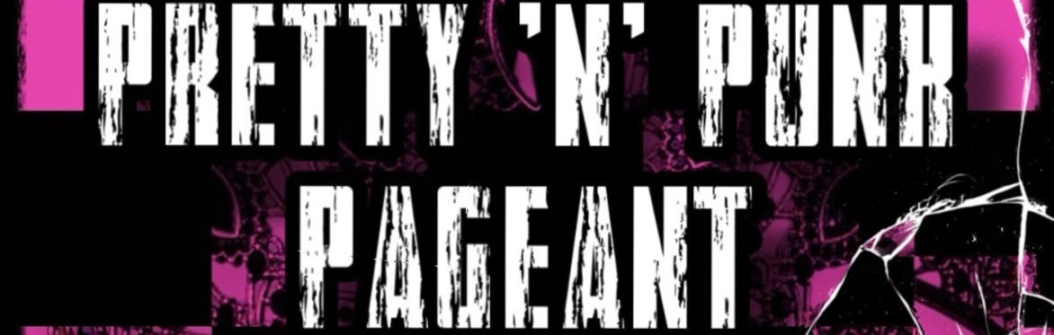 Glitter King’s Pretty ‘N’ Punk Pageant 2026!
