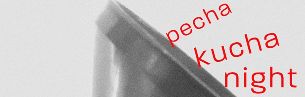 Pecha Kucha Night