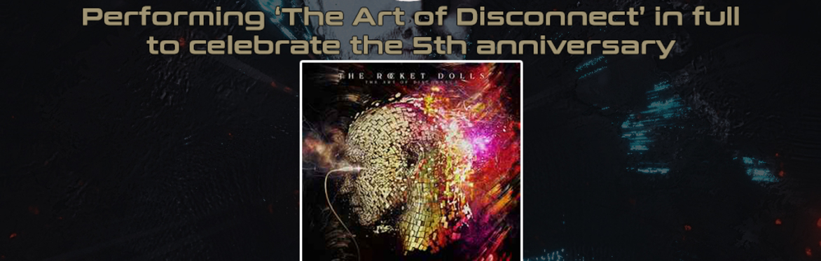 The Art of Disconnect Performed Live in Full + Special Guest & Support