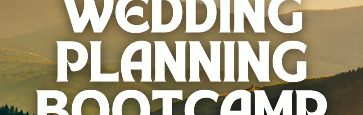 Wedding Planning Bootcamp