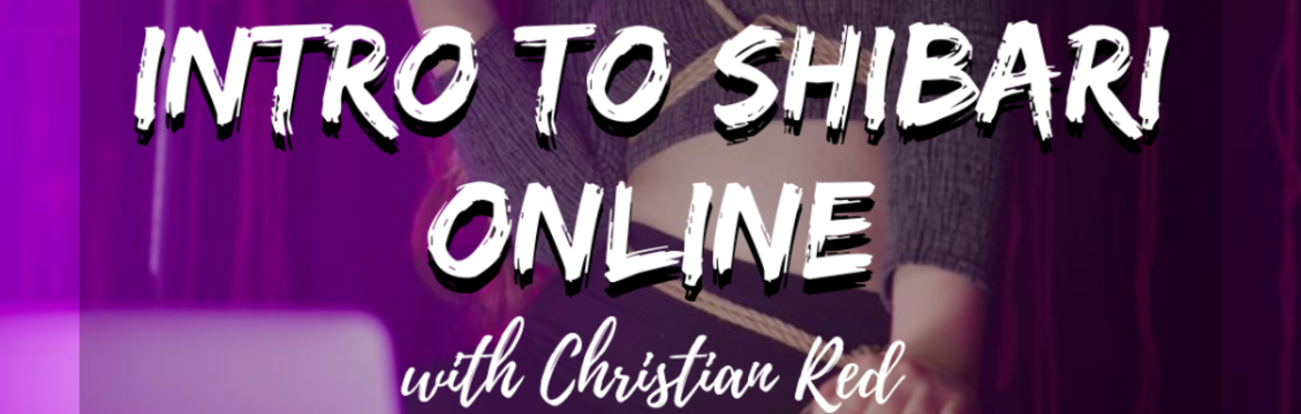 Intro to Shibari ONLINE with Christian Red