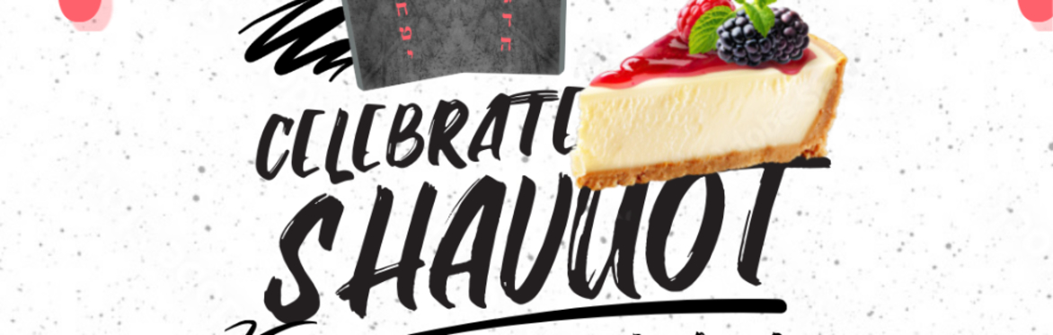 Shavuos: 10 Commandments & Dairy Buffet