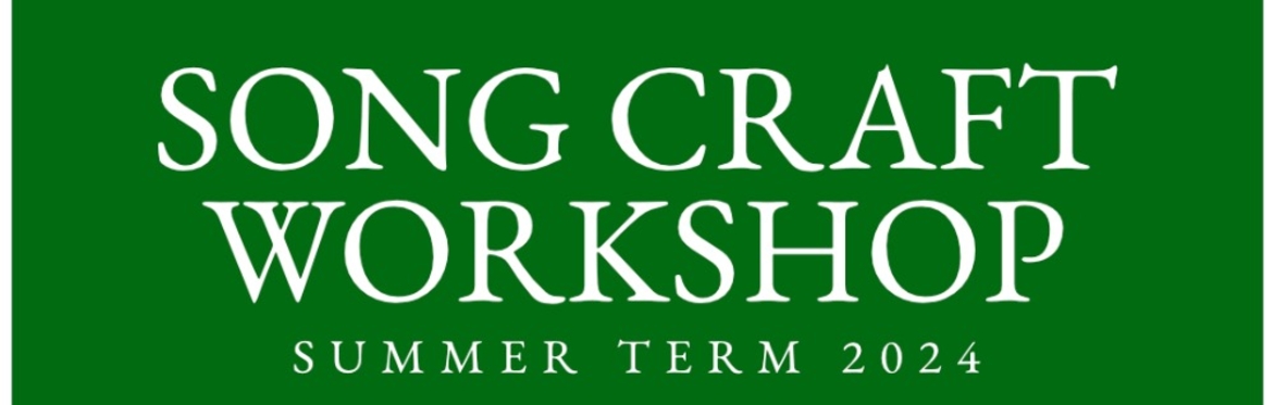 Song Craft Workshop - Summer Term