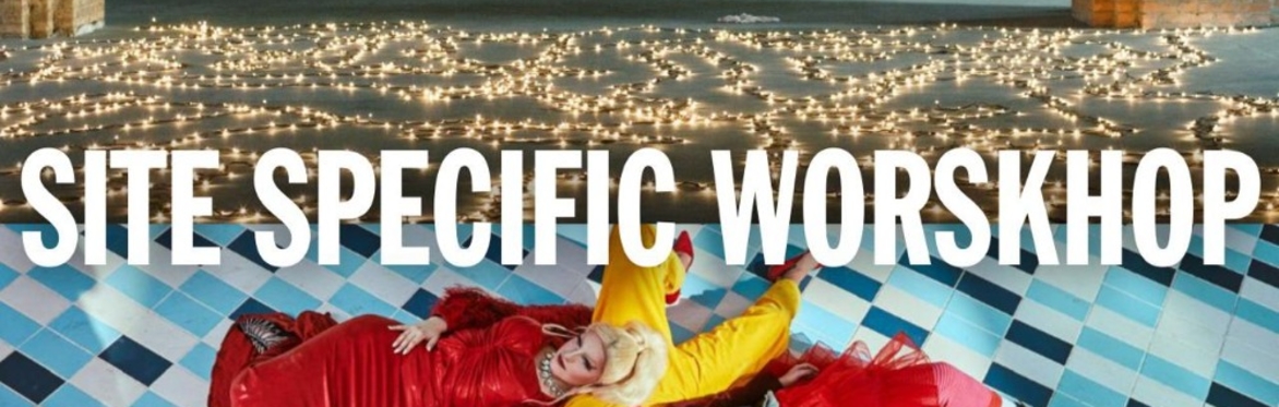 Site-specific Theatre Making Workshop