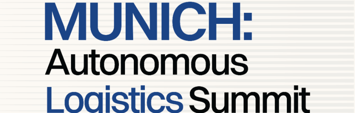 Munich: Autonomous Logistics Summit 2027