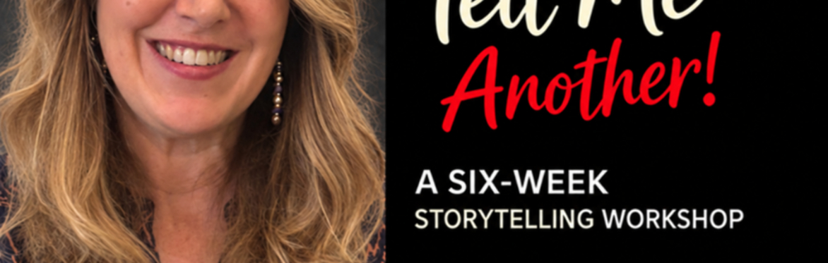 Tell Me Another: A Six-Week Storytelling Workshop