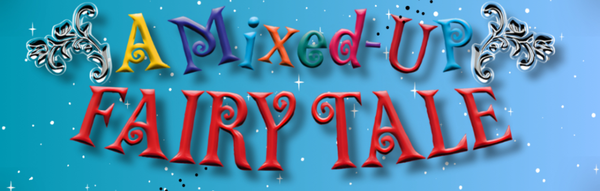 Troupers A: A Mixed Up Fairy Tale