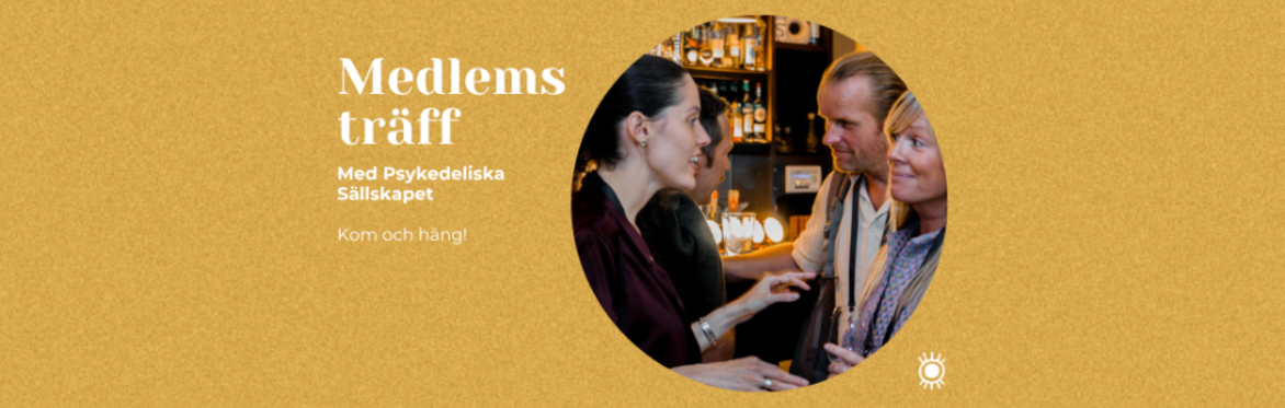 Medlemsträff Psykedeliska Sällskapet - i Malmö!